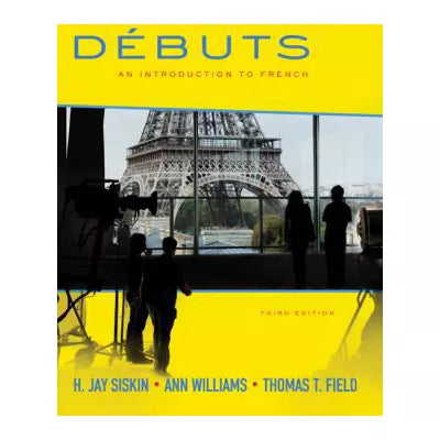 Debuts: An Introduction to French Student Edition