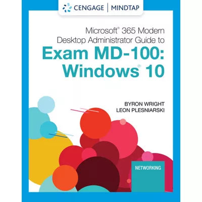 MindTap for Wright/Plesniarski's Microsoft 365 Modern Desktop Administrator Guide to Exam MD-100: Windows 10, 2 terms Instant Access