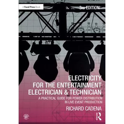 Electricity for the Entertainment Electrician & Technician