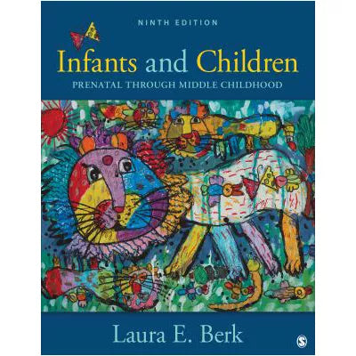 Infants & Children: Prenatal Through Middle Childhood
