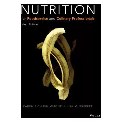Nutrition for Foodservice and Culinary Professionals
