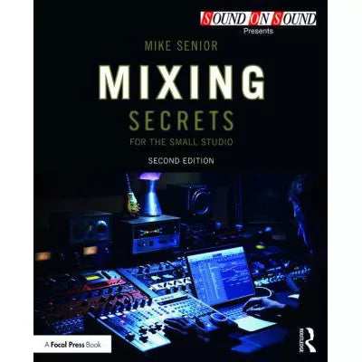 Mixing Secrets for the Small Studio