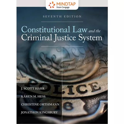 MindTap Criminal Justice, 1 term (6 months) Instant Access for Harr/Hess/Orthmann/Kingsbury's Constitutional Law and the Criminal Justice System