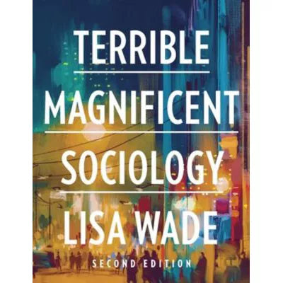 Terrible Magnificent Sociology, Second Edition Norton Illumine Ebook, InQuizitive, &amp; Everyday Sociology Blog Quizzes