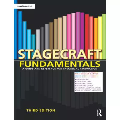 Stagecraft Fundamentals : A Guide and Reference for Theatrical Production