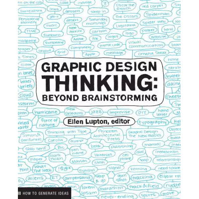 Graphic Design Thinking: Beyond Brainstorming