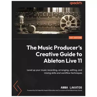 Music Producer's Creative Guide to Ableton Live 11