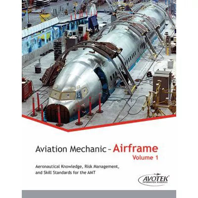 Aviation Mechanic: Airframe Volume 1